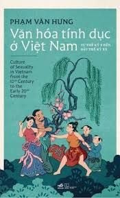Văn Hóa Tính Dục Ở Việt Nam - Từ Thế Kỷ X Đến Đầu Thế Kỷ XX