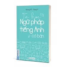  Tự Học Ngữ Pháp Tiếng Anh Cơ Bản 