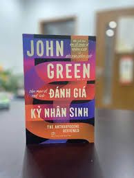  Đánh Giá Kỷ Nhân Sinh: Tản Mạn Về Thế Giới (John Green) 
