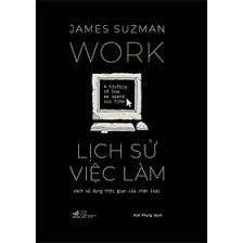  Lịch Sử Việc Làm - Cách Sử Dụng Thời Gian Của Nhân Loại 