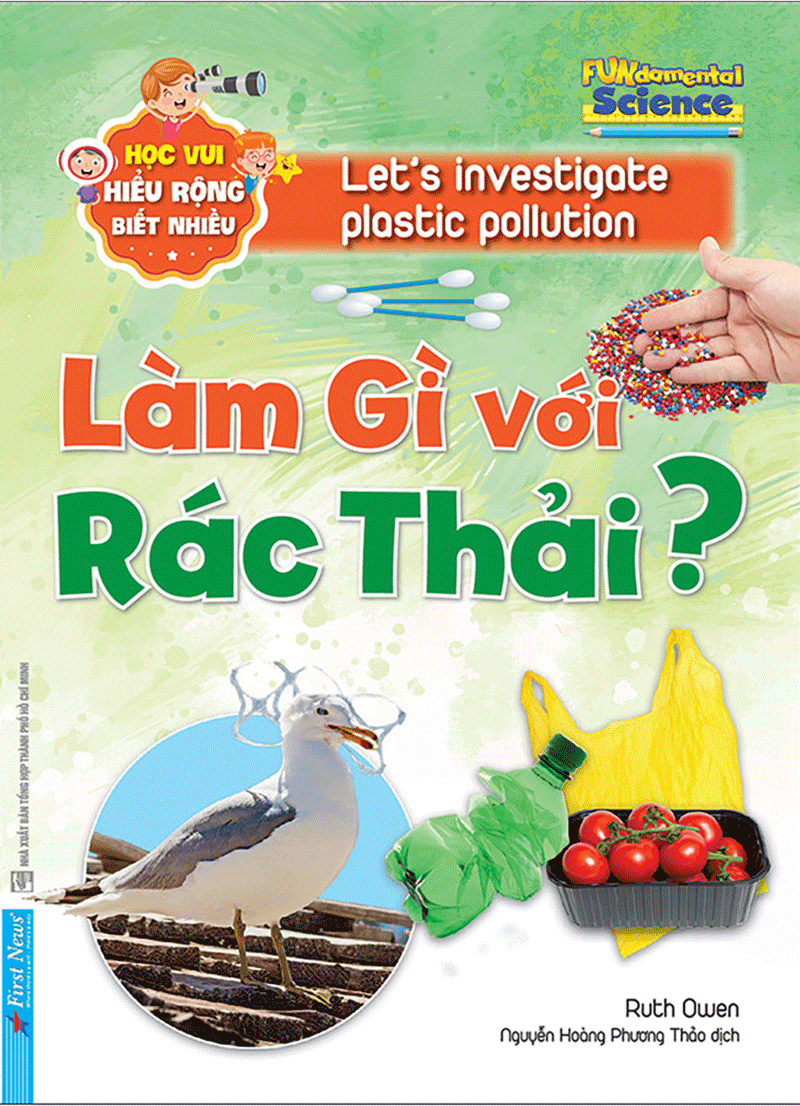 Học Vui Hiểu Rộng Biết Nhiều - Làm Gì Với Rác Thải ?