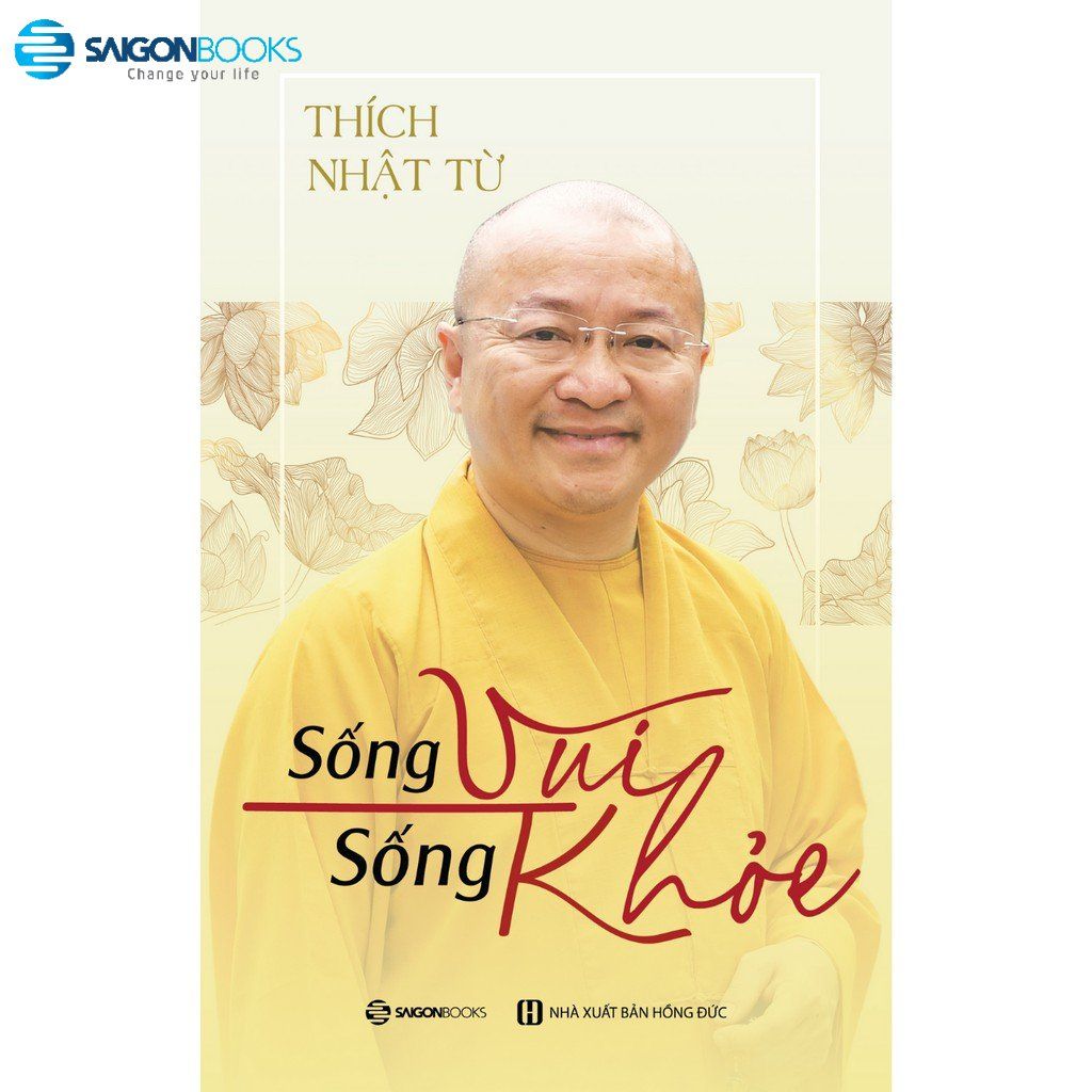  Sống Vui Sống Khỏe - Thích Nhật Từ 