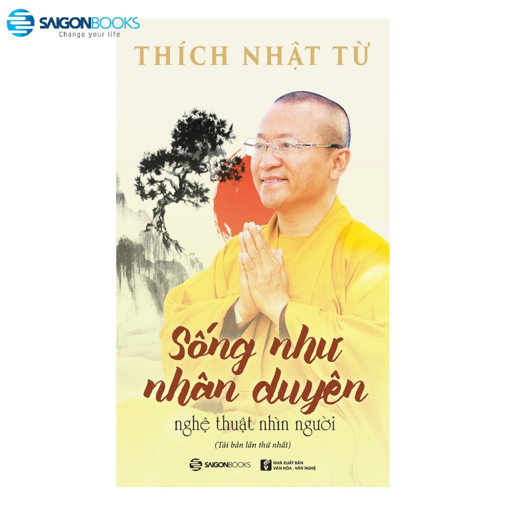  Sống Như Nhân Duyên - Nghệ Thuật Nhìn Người 