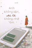  Anh Không Bận Chỉ Là Không Nhớ Em 