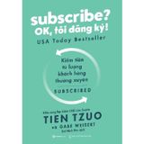  Subscribe? Ok, Tôi Đăng Ký! 