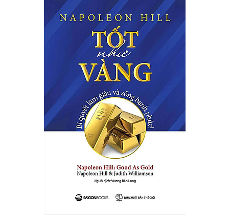 Napoleon Hill - Tốt Như Vàng