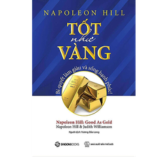 Napoleon Hill - Tốt Như Vàng 