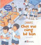  Chào Cấp Một- Chơi Vui Cùng Bè Bạn 