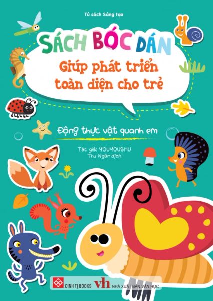 Sách Bóc Dán Giúp Phát Triển Toàn Diện Cho Trẻ Mầm Non - Động Thực Vật Quanh Em