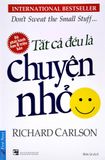  Tất Cả Đều Là Chuyện Nhỏ (Khổ Nhỏ) - Tái Bản 2020 