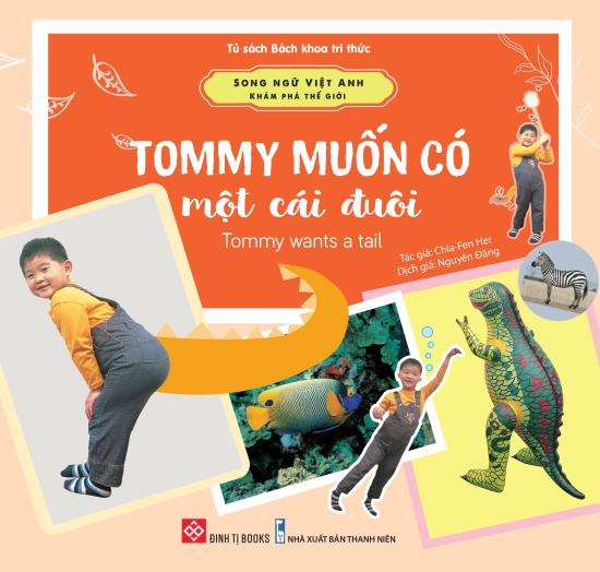  Song Ngữ Việt Anh - Khám Phá Thế Giới - Tommy Muốn Có Một Cái Đuôi - Tommy Wants A Tail 