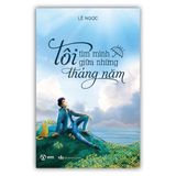  Tôi Tìm Mình Giữa Những Tháng Năm 