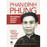  Phan Đình Phùng - Một Vị Anh Hùng Có Quan Hệ Đến Lịch Sử Hiện Thời 