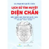  Lịch Sử Tìm Huyệt Diện Chẩn - Điều Khiển Liệu Pháp Bùi Quốc Châu 