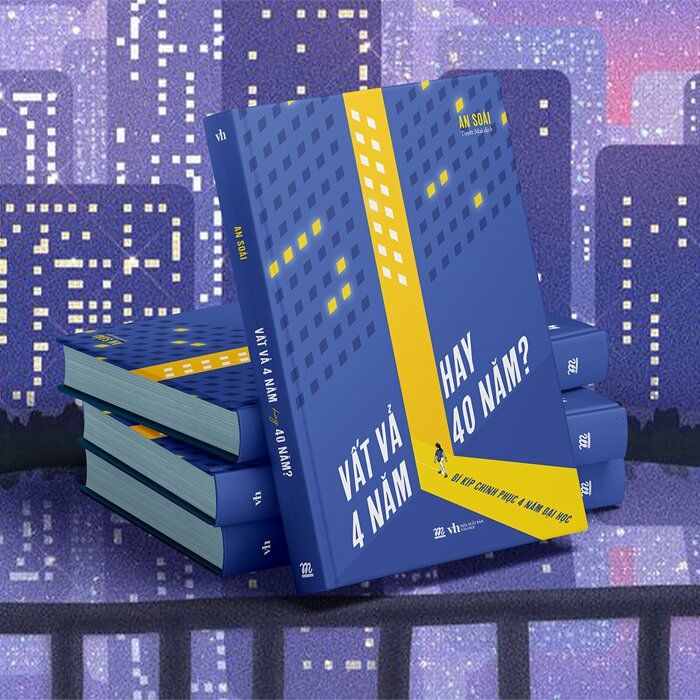  Vất Vả 4 Năm Hay 40 Năm? - Bí Kíp Chinh Phục 4 Năm Đại Học 