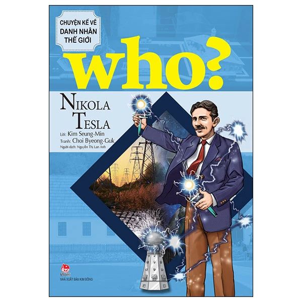  Who? Chuyện Kể Về Danh Nhân Thế Giới - Nikola Tesla 