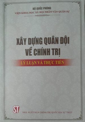 Xây dựng quân đội về chính trị lý luận và thực tiễn