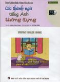  Học Tiếng Anh Theo Đĩa Hình - Các Thành Ngữ Tiếng Anh Thông Dụng (Kèm 1 VCD) - Tái bản 2007 