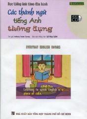 Học Tiếng Anh Theo Đĩa Hình - Các Thành Ngữ Tiếng Anh Thông Dụng (Kèm 1 VCD) - Tái bản 2007