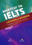  ShortCut To IELTS - Listening & Speaking (Kèm 1 CD) 