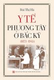  Y Tế Phương Tây Ở Bắc Kỳ (1873 - 1945) 