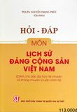  Hỏi - đáp môn Lịch sử Đảng Cộng sản Việt Nam (Dành cho bậc đại học hệ chuyên và không chuyên lý luận chính trị) 