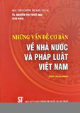  Những vấn đề cơ bản về Nhà nước và pháp luật Việt Nam (Sách chuyên khảo) 