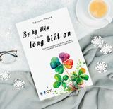  Sự Kỳ Diệu Của Lòng Biết Ơn 