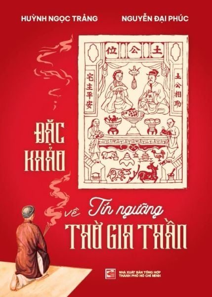 Đặc Khảo Về Tín Ngưỡng Thờ Gia Thần - Tổng Hợp Thành Phố Hồ Chí Minh