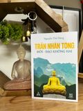  Trần Nhân Tông, Đời - Đạo Không Hai 