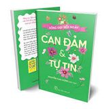  Sống Đẹp Mỗi Ngày. Can Đảm Và Tự Tin 