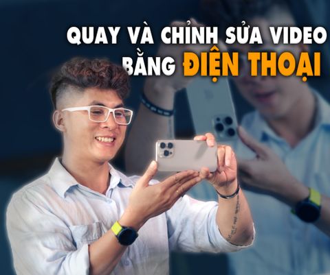  Khóa Học Quay Dựng Video Bằng Điện Thoại 