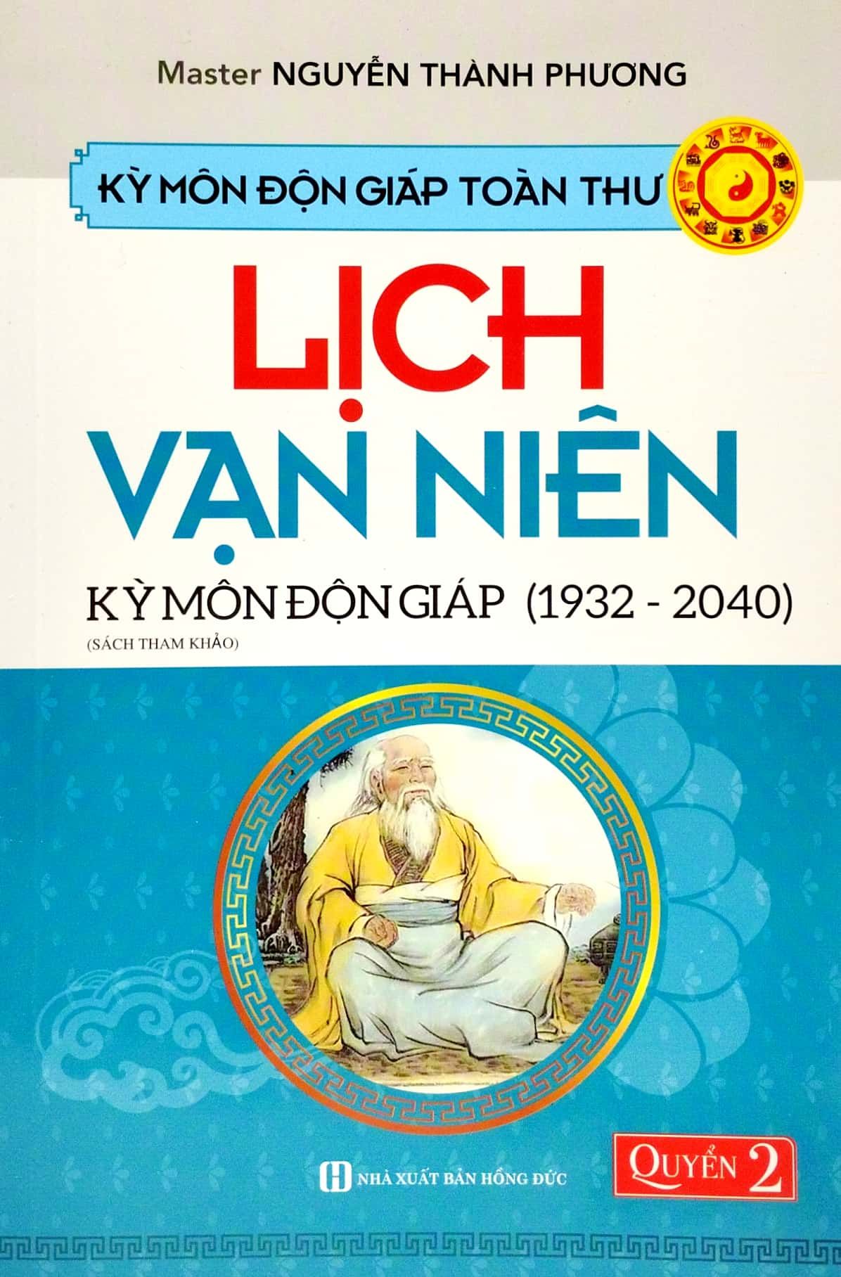  Kỳ Môn Độn Giáp Toàn Thư - Quyển 2: Lịch Vạn Niên - Kỳ Môn Độn Giáp (1932 - 2040) 