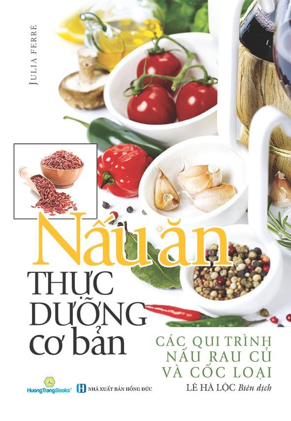  Nấu Ăn Thực Dưỡng Cơ Bản - Các Qui Trình Nấu Rau Củ Và Cốc Loại 