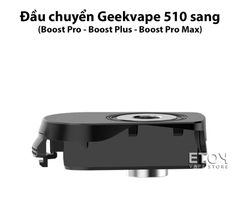 Geekvape 510 Adapter - Chuyển Sang Boost Pro - Plus - B100 Chính Hãng