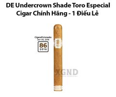 Xì Gà Undercrown Shade Toro Especial - Cigar Chính Hãng