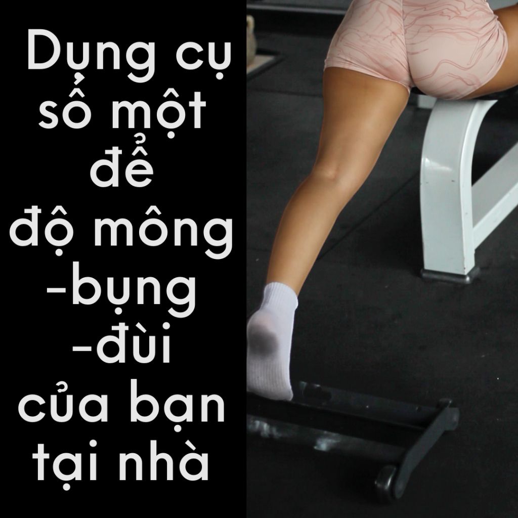  Dụng cụ số một để tập mông -bụng -đùi của bạn tại nhà 
