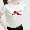 Love Every Way T-shirt