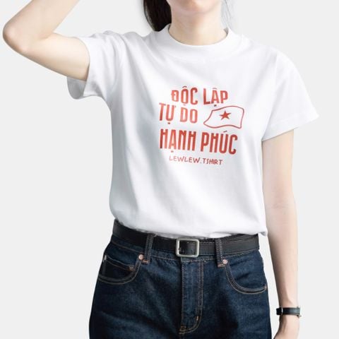  Độc lập - Tự do - Hạnh phúc T-Shirt 