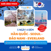 HÀN QUỐC - SEOUL - ĐẢO NAMI - EVERLAND