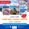 NHẬT BẢN - OSAKA - KYOTO  FUJI - TOKYO