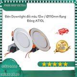  Đèn LED âm trần đổi màu 12w / Ø110mm Rạng Đông - Downlight AT10L ( đế dày) 