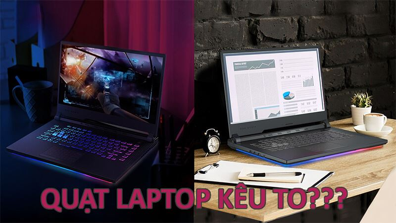 quạt tản nhiệt laptop kêu to