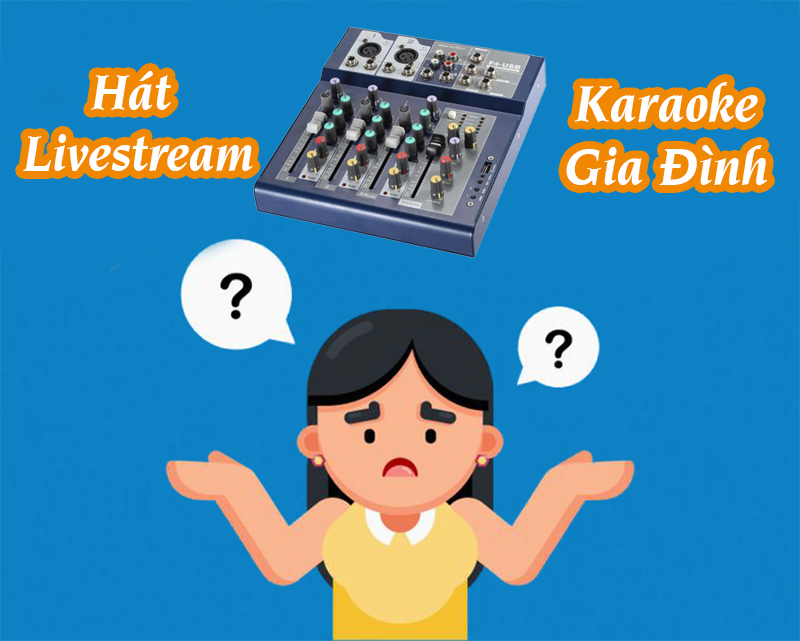 5 Lưu Ý Khi Chọn Mixer Karaoke Hay Nhất Hiện Nay