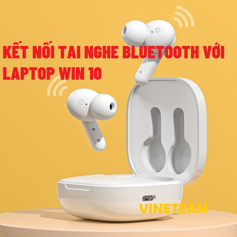 ket noi tai nghe bluetooth voi laptop vinet 15