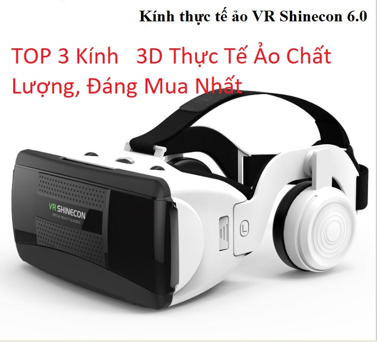 TOP 3 Kính 3D Thực Tế Ảo Chất Lượng, Đáng Mua Nhất
