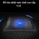  Đế Tản Nhiệt Laptop V19 Làm Mát Cực Nhanh 