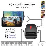 REZAR P30 |Bộ chuyển đổi game với 4 chế độ: có dây/bluetooth chơi PUBG,Call of Duty,bá đạo hơn Flydigi Q1 và Handjoy D4 