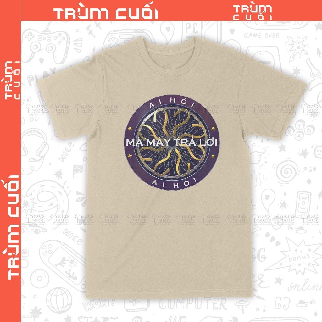  Áo thun Ai Hỏi?, Trùm Cuối Meme, Unisex Cotton 100% 2 màu nam nữ 0418 