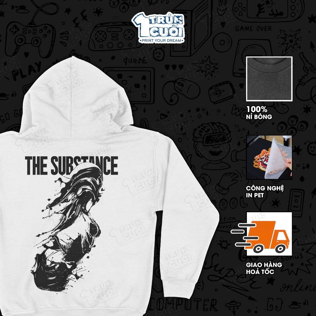  Áo Hoodie Thần Dược - The Substance, Trùm Cuối Cine, Nỉ Bông 100% Unisex nam nữ 2 màu 0460 